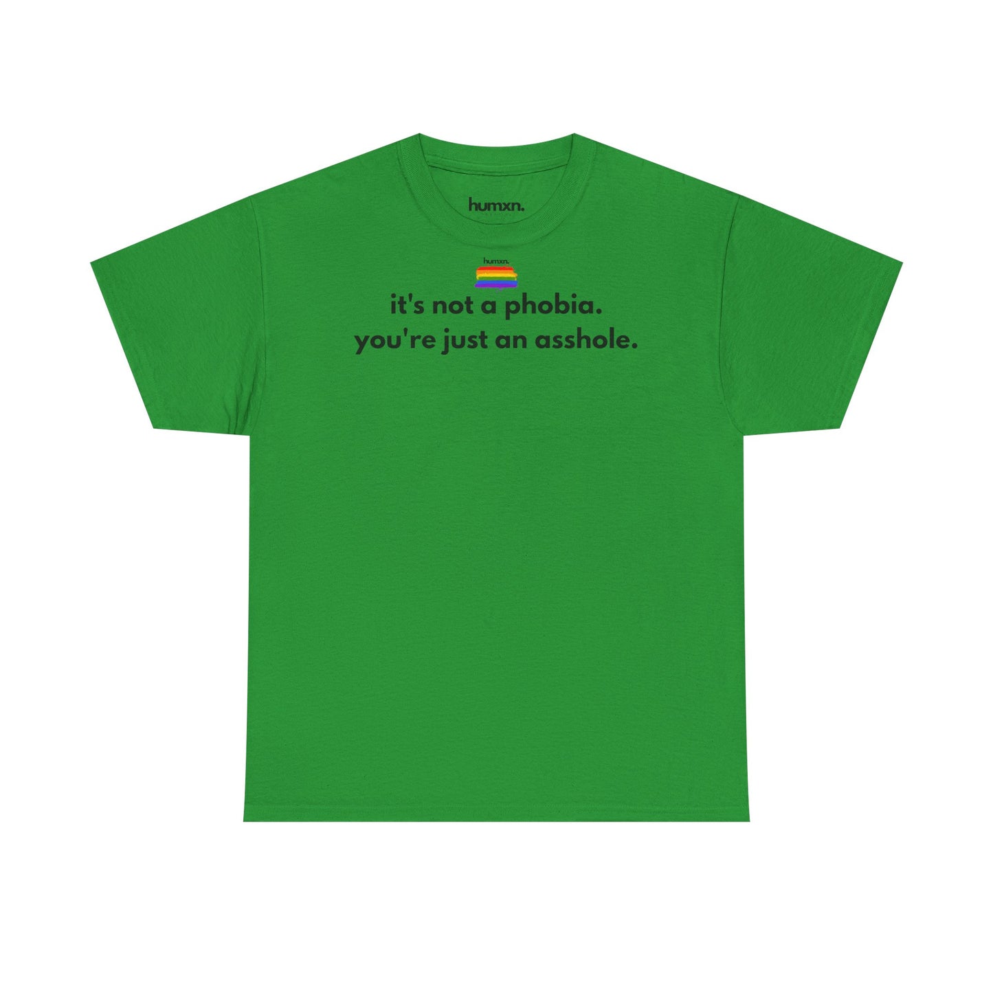 unisex humxn. t-shirt pride collection "it's not a phobia you're just an asshole" 100% heavy cotton