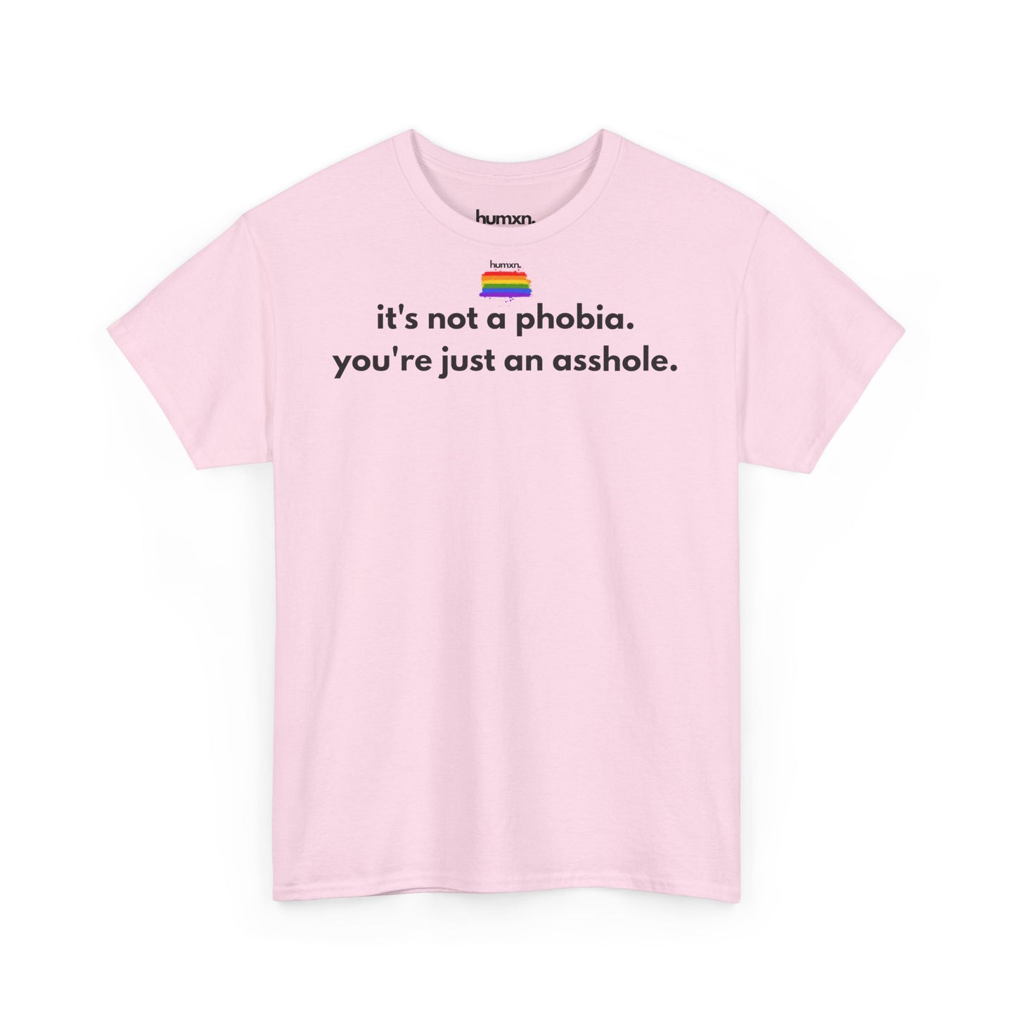 unisex humxn. t-shirt pride collection "it's not a phobia you're just an asshole" 100% heavy cotton