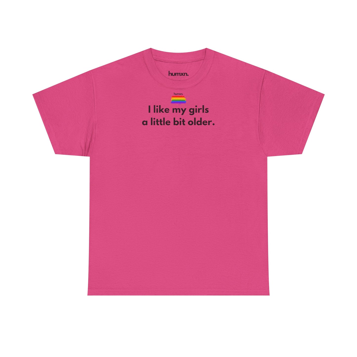 unisex humxn. t-shirt pride collection "I like my girls a little bit older" 100% heavy cotton