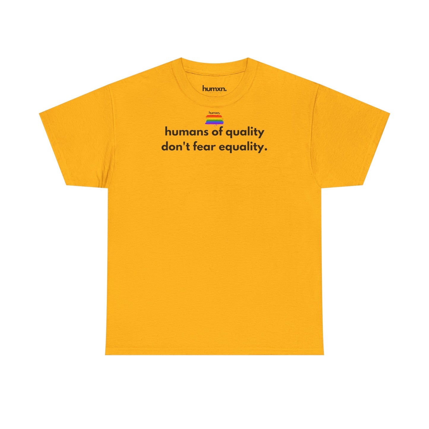 unisex humxn. t-shirt pride collection "humans of quality don't fear equality" 100% heavy cotton