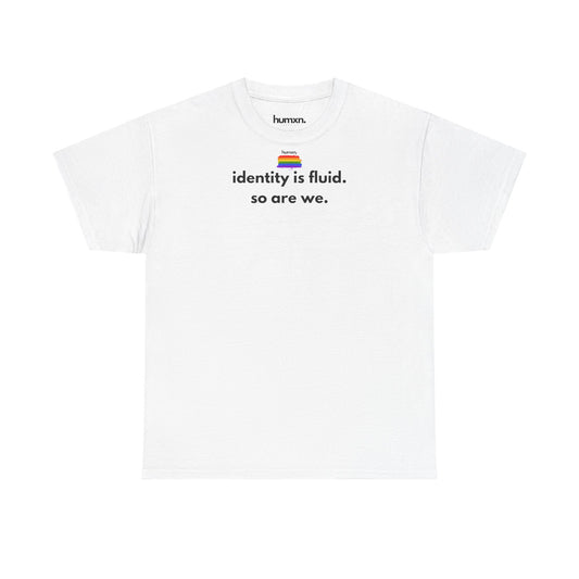 unisex humxn. t-shirt pride collection "identity is fluid so are we" 100% heavy cotton