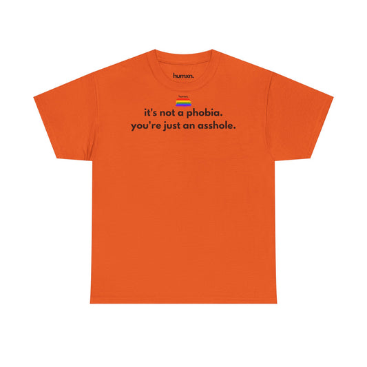 unisex humxn. t-shirt pride collection "it's not a phobia you're just an asshole" 100% heavy cotton
