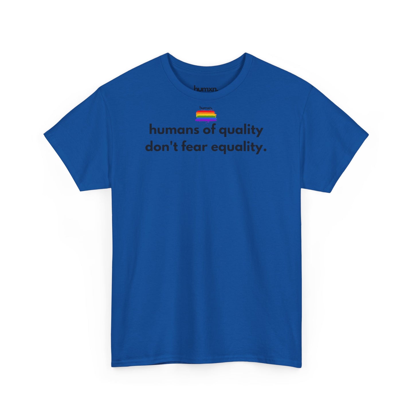 unisex humxn. t-shirt pride collection "humans of quality don't fear equality" 100% heavy cotton