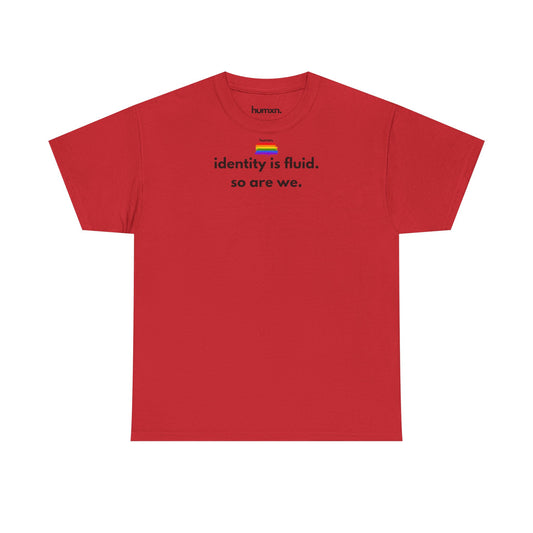 unisex humxn. t-shirt pride collection "identity is fluid so are we" 100% heavy cotton