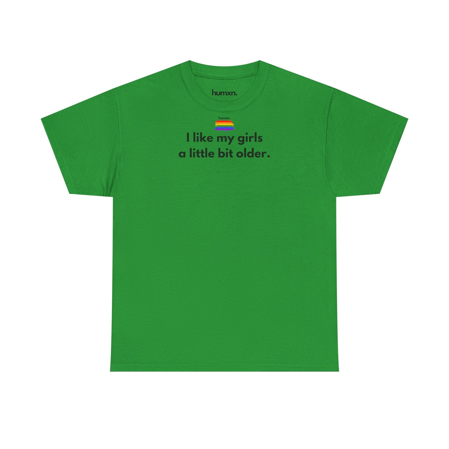 unisex humxn. t-shirt pride collection "I like my girls a little bit older" 100% heavy cotton