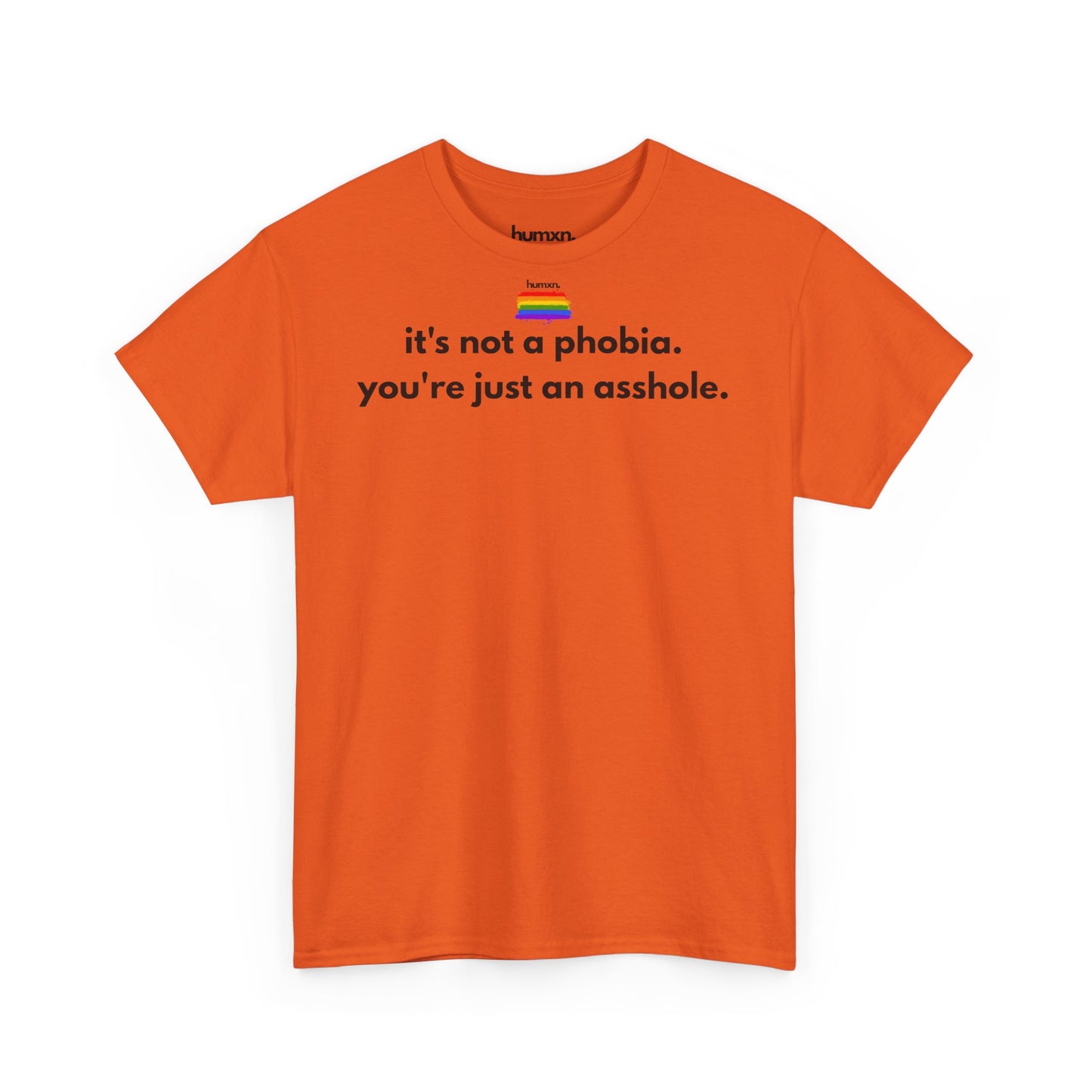 unisex humxn. t-shirt pride collection "it's not a phobia you're just an asshole" 100% heavy cotton