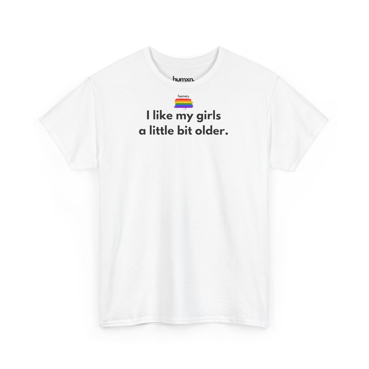 unisex humxn. t-shirt pride collection "I like my girls a little bit older" 100% heavy cotton