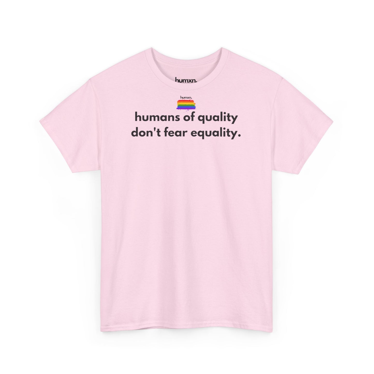 unisex humxn. t-shirt pride collection "humans of quality don't fear equality" 100% heavy cotton
