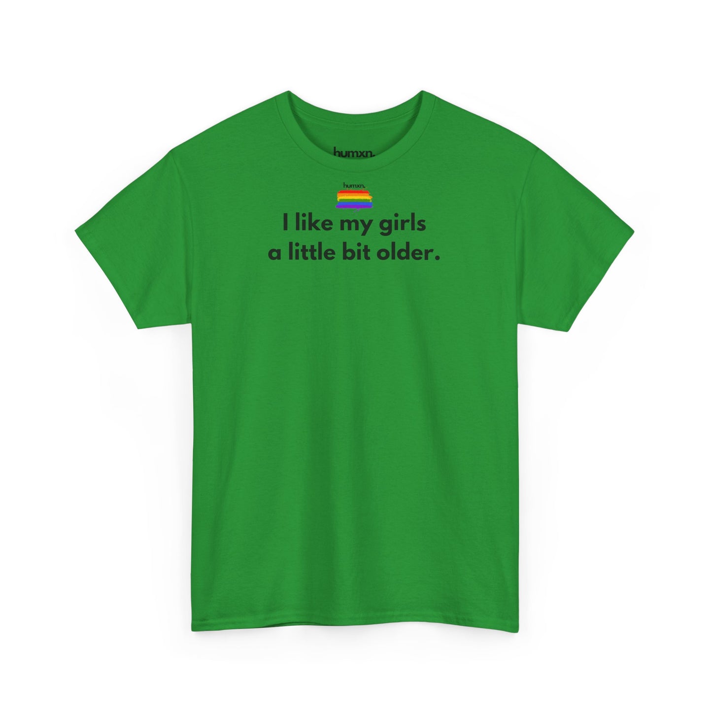unisex humxn. t-shirt pride collection "I like my girls a little bit older" 100% heavy cotton
