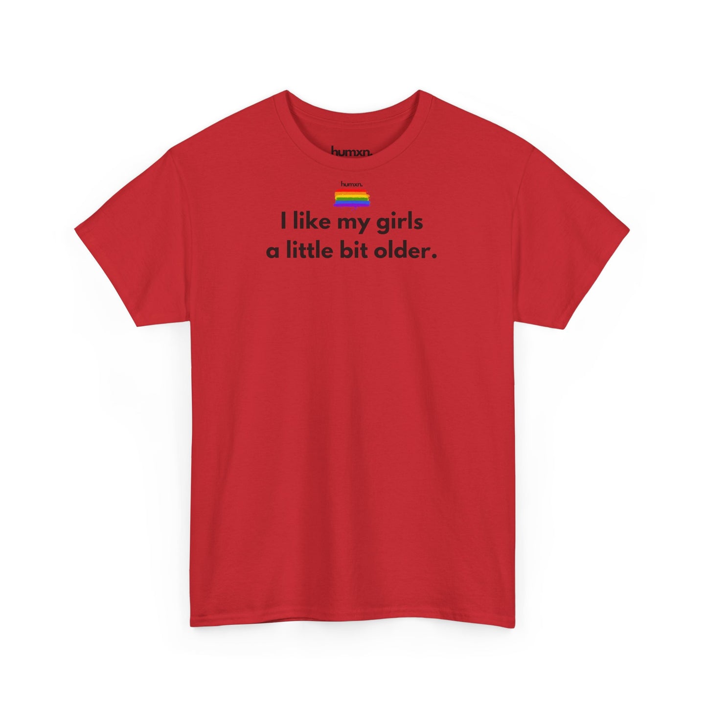 unisex humxn. t-shirt pride collection "I like my girls a little bit older" 100% heavy cotton