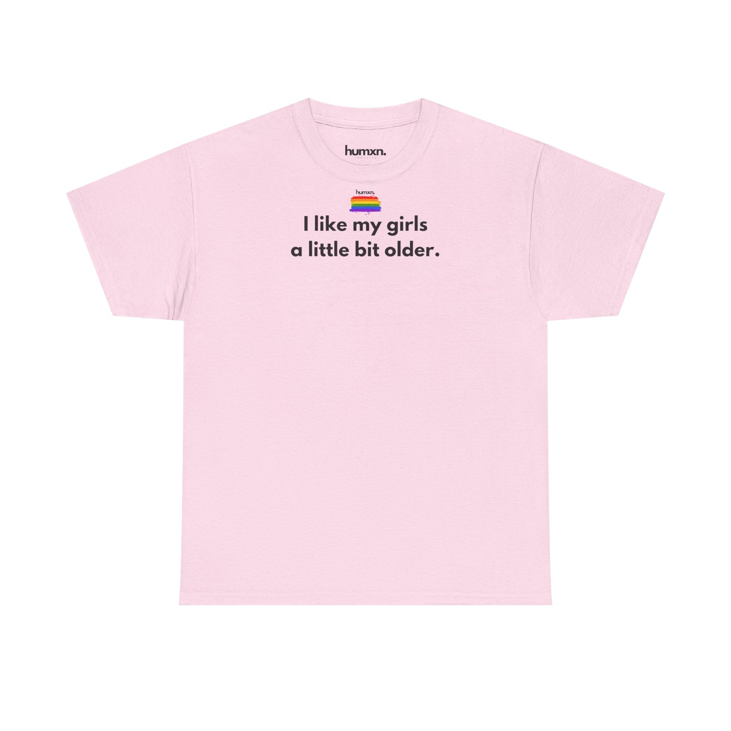 unisex humxn. t-shirt pride collection "I like my girls a little bit older" 100% heavy cotton