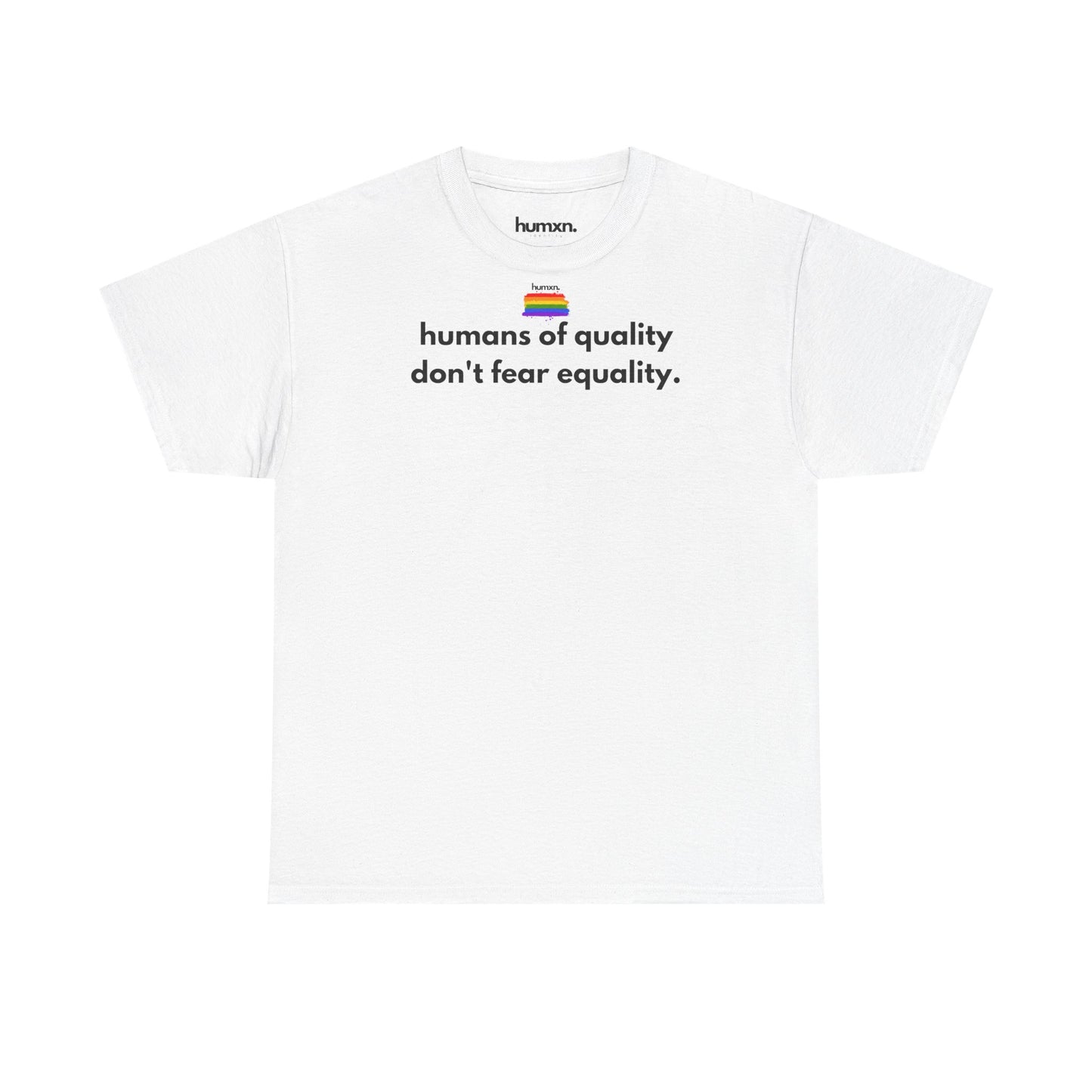 unisex humxn. t-shirt pride collection "humans of quality don't fear equality" 100% heavy cotton