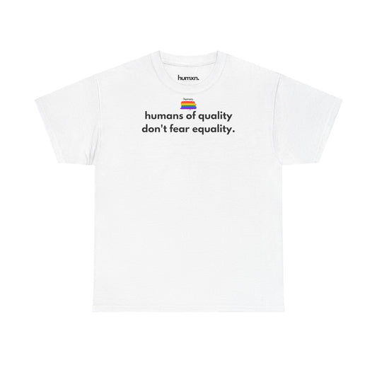 unisex humxn. t-shirt pride collection "humans of quality don't fear equality" 100% heavy cotton