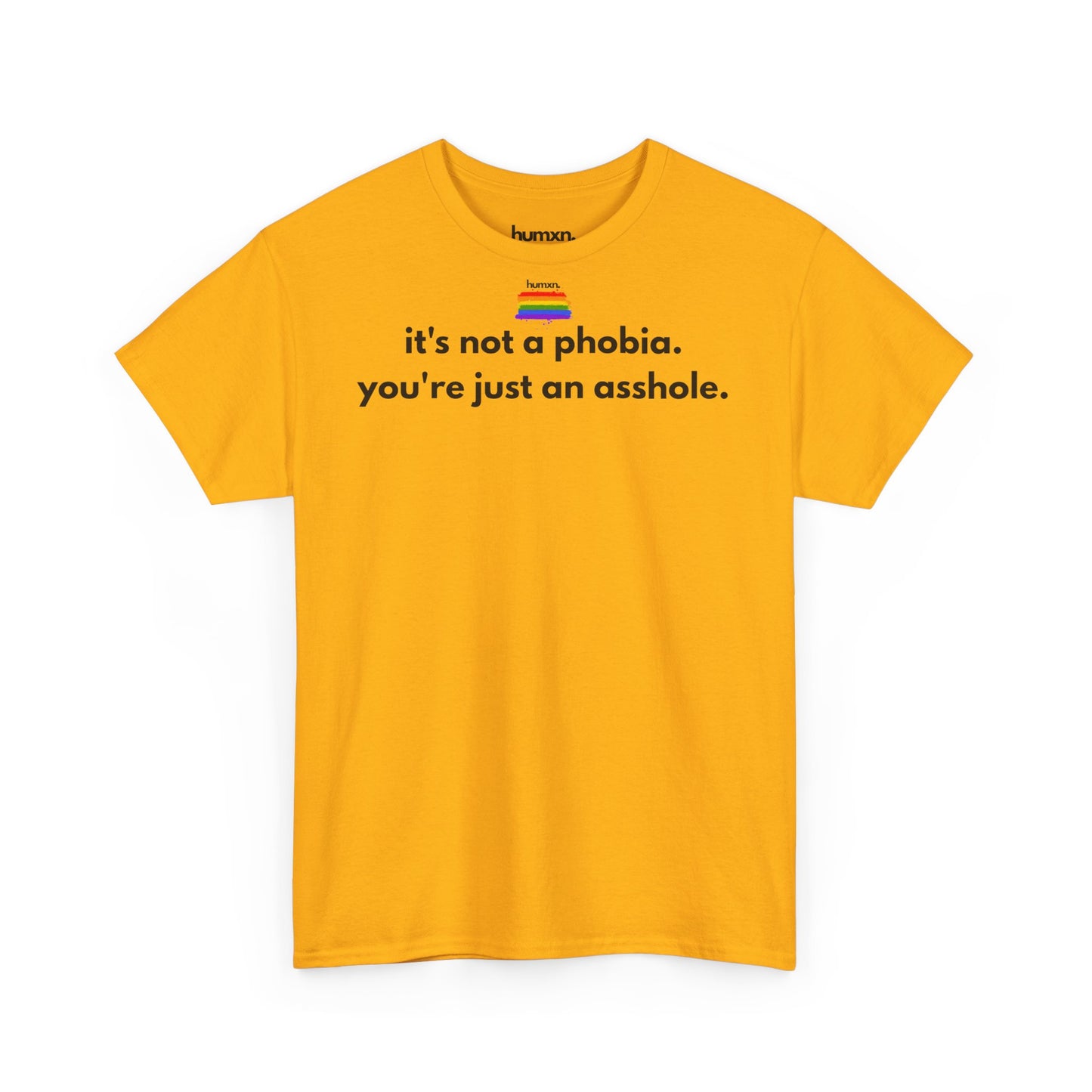 unisex humxn. t-shirt pride collection "it's not a phobia you're just an asshole" 100% heavy cotton
