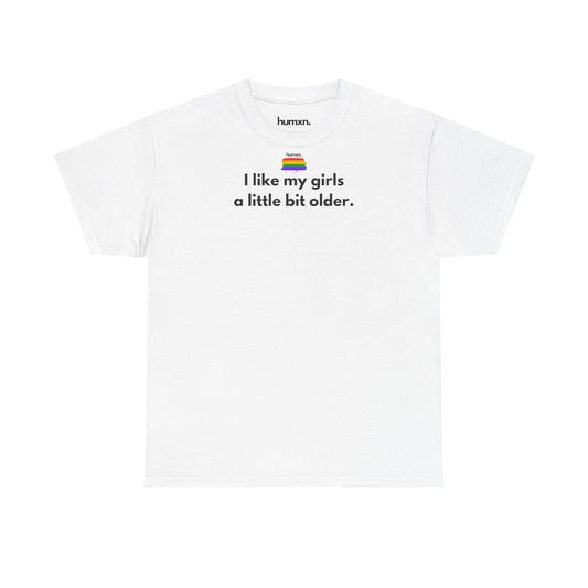 unisex humxn. t-shirt pride collection "I like my girls a little bit older" 100% heavy cotton