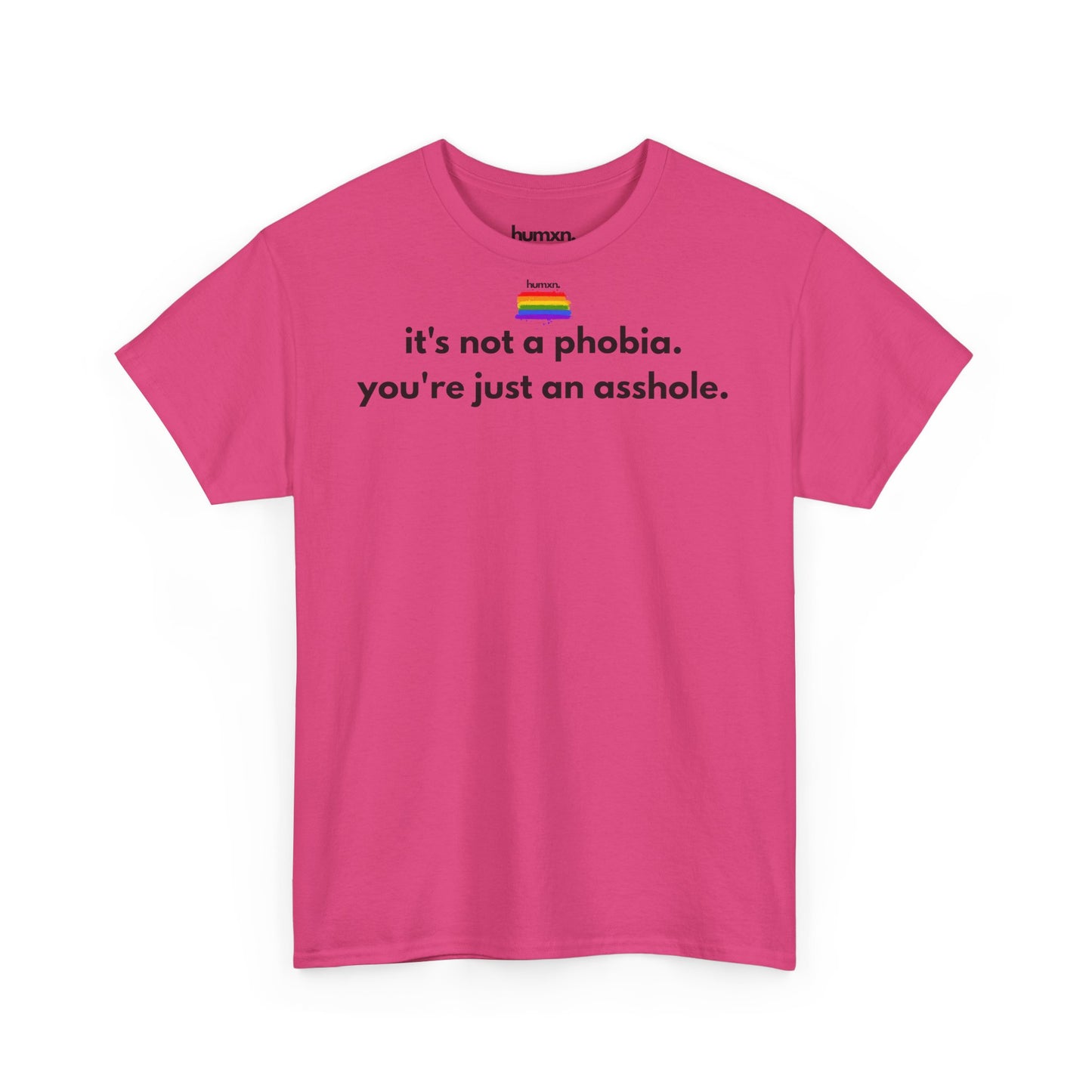 unisex humxn. t-shirt pride collection "it's not a phobia you're just an asshole" 100% heavy cotton