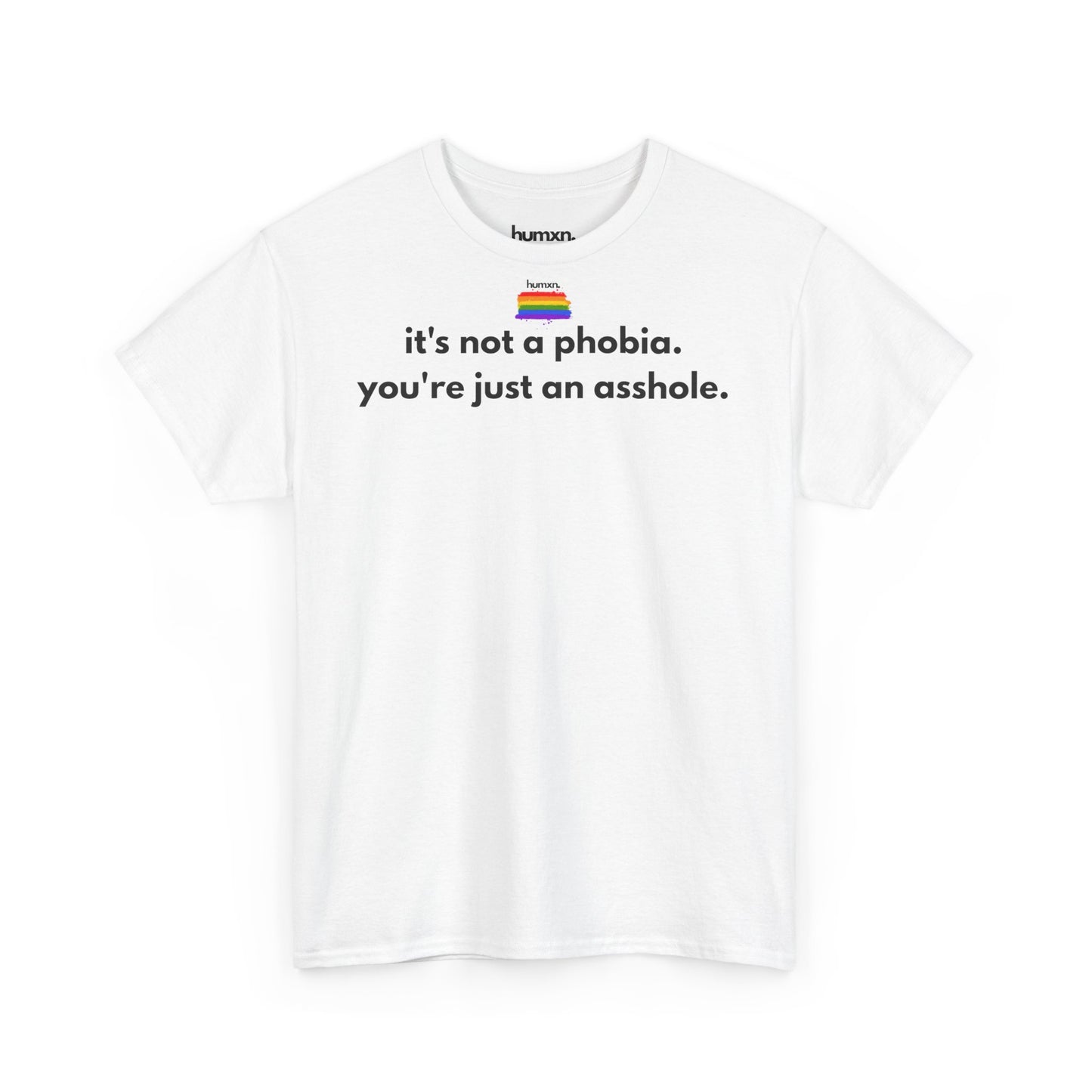 unisex humxn. t-shirt pride collection "it's not a phobia you're just an asshole" 100% heavy cotton