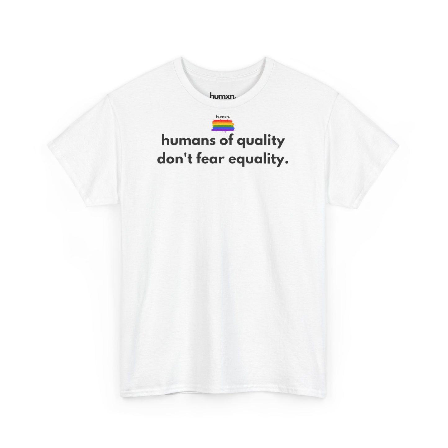 unisex humxn. t-shirt pride collection "humans of quality don't fear equality" 100% heavy cotton